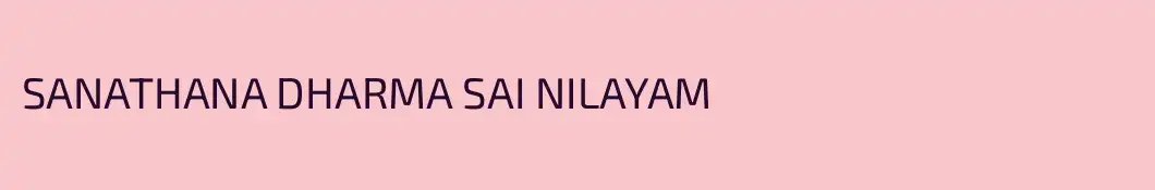 SANATHANA DHARMA SAI NILAYAM